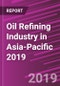 Oil Refining Industry in Asia-Pacific 2019 - Product Thumbnail Image