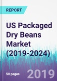 US Packaged Dry Beans Market (2019-2024)- Product Image