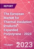 The European Market for Thermal Insulation Products - Expanded Polystyrene - 2023- Product Image