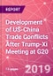 Development of US-China Trade Conflicts After Trump-Xi Meeting at G20 - Product Thumbnail Image