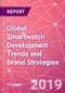 Global Smartwatch Development Trends and Brand Strategies - Product Thumbnail Image
