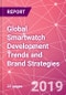 Global Smartwatch Development Trends and Brand Strategies - Product Thumbnail Image
