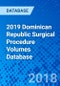 2019 Dominican Republic Surgical Procedure Volumes Database - Product Thumbnail Image