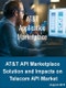 AT&T API Marketplace Solution and Impacts on Telecom API Market - Product Thumbnail Image