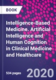 Intelligence-Based Medicine. Artificial Intelligence and Human Cognition in Clinical Medicine and Healthcare- Product Image