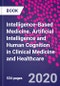 Intelligence-Based Medicine. Artificial Intelligence and Human Cognition in Clinical Medicine and Healthcare - Product Thumbnail Image