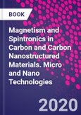 Magnetism and Spintronics in Carbon and Carbon Nanostructured Materials. Micro and Nano Technologies- Product Image