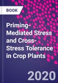 Priming-Mediated Stress and Cross-Stress Tolerance in Crop Plants- Product Image