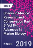 Sharks in Mexico: Research and Conservation Part B, Vol 84. Advances in Marine Biology- Product Image