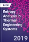Entropy Analysis in Thermal Engineering Systems - Product Image