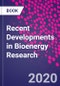 Recent Developments in Bioenergy Research - Product Thumbnail Image