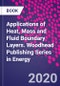 Applications of Heat, Mass and Fluid Boundary Layers. Woodhead Publishing Series in Energy - Product Image