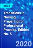 Transitions in Nursing. Preparing for Professional Practice. Edition No. 5- Product Image