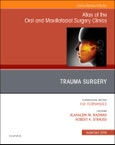 Trauma Surgery, An Issue of Atlas of the Oral & Maxillofacial Surgery Clinics. The Clinics: Dentistry Volume 27-2- Product Image