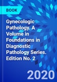 Gynecologic Pathology. A Volume in Foundations in Diagnostic Pathology Series. Edition No. 2- Product Image