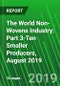 The World Non-Wovens Industry: Part 3-Ten Smaller Producers, August 2019 - Product Thumbnail Image