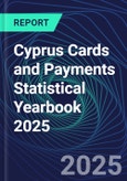 Cyprus Cards and Payments Statistical Yearbook 2025- Product Image