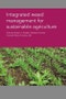 Integrated Weed Management for Sustainable Agriculture - Product Image