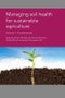 Managing Soil Health for Sustainable Agriculture Volume 1 - Product Thumbnail Image