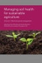 Managing Soil Health for Sustainable Agriculture Volume 2 - Product Image