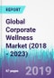 Global Corporate Wellness Market (2018 - 2023) - Product Thumbnail Image