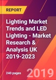Lighting Market Trends and LED Lighting - Market Research & Analysis UK 2019-2023- Product Image