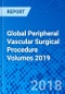 Global Peripheral Vascular Surgical Procedure Volumes 2019 - Product Thumbnail Image