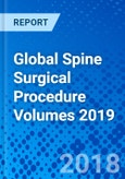 Global Spine Surgical Procedure Volumes 2019- Product Image
