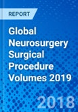 Global Neurosurgery Surgical Procedure Volumes 2019- Product Image