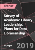 Survey of Academic Library Leadership: Plans for Data Librarianship- Product Image