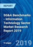 SG&A Benchmarks - Information Technology Sector Market Research Report 2019- Product Image