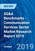 SG&A Benchmarks - Communication Services Sector Market Research Report 2019- Product Image