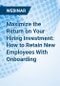 Maximize the Return on Your Hiring Investment: How to Retain New Employees With Onboarding - Webinar - Product Thumbnail Image