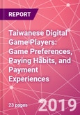 Taiwanese Digital Game Players: Game Preferences, Paying Habits, and Payment Experiences- Product Image