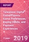Taiwanese Digital Game Players: Game Preferences, Paying Habits, and Payment Experiences - Product Thumbnail Image