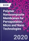 Polymer Nanocomposite Membranes for Pervaporation. Micro and Nano Technologies - Product Thumbnail Image
