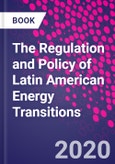 The Regulation and Policy of Latin American Energy Transitions- Product Image