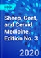Sheep, Goat, and Cervid Medicine. Edition No. 3 - Product Thumbnail Image