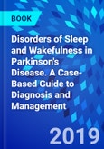 Disorders of Sleep and Wakefulness in Parkinson's Disease. A Case-Based Guide to Diagnosis and Management- Product Image