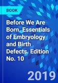 Before We Are Born. Essentials of Embryology and Birth Defects. Edition No. 10- Product Image