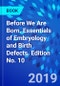 Before We Are Born. Essentials of Embryology and Birth Defects. Edition No. 10 - Product Thumbnail Image