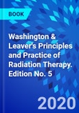 Washington & Leaver's Principles and Practice of Radiation Therapy. Edition No. 5- Product Image