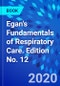 Egan's Fundamentals of Respiratory Care. Edition No. 12 - Product Thumbnail Image