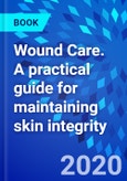 Wound Care. A practical guide for maintaining skin integrity- Product Image