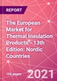 The European Market for Thermal Insulation Products - 13th Edition: Nordic Countries- Product Image