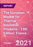 The European Market for Thermal Insulation Products - 13th Edition: France- Product Image