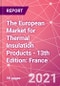 The European Market for Thermal Insulation Products - 13th Edition: France - Product Thumbnail Image