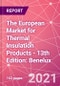 The European Market for Thermal Insulation Products - 13th Edition: Benelux - Product Thumbnail Image