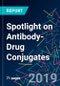 Spotlight on Antibody-Drug Conjugates - Product Thumbnail Image