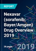 Nexavar (sorafenib; Bayer/Amgen) Drug Overview 2019- Product Image